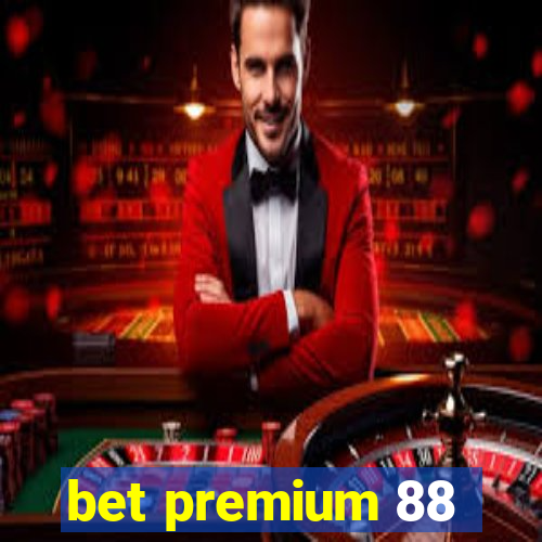 bet premium 88